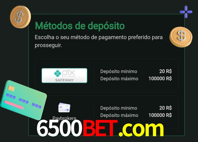 O cassino 6500bet.com oferece uma grande variedade de métodos de pagamento