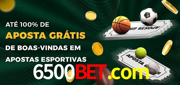 6500bet.com Ate 100% de Aposta Gratis